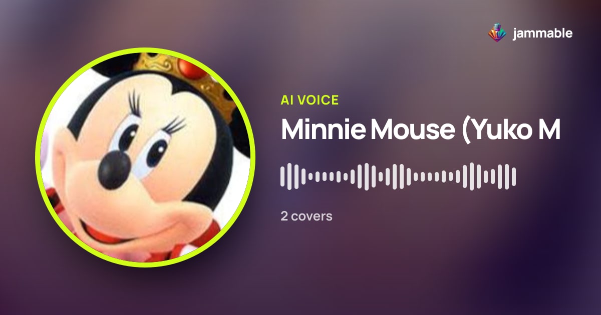 Minnie Mouse (Yuko Mizutani) AI Voice: Hear It & Make AI Covers | Jammable