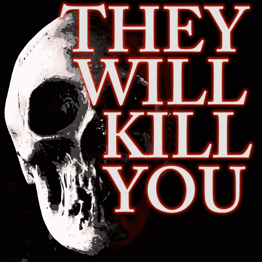They Will Kill You (Youtube Channel) AI Voice