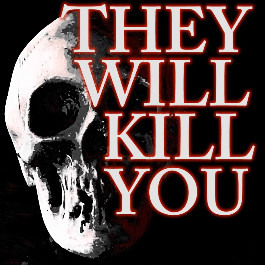 They Will Kill You (Youtube Channel) AI Voice