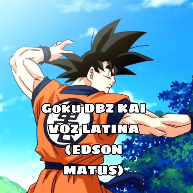Goku DBZ KAI [Español Latino] By Pupe AI Voice